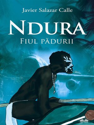 cover image of Ndura. Fiul Pădurii.